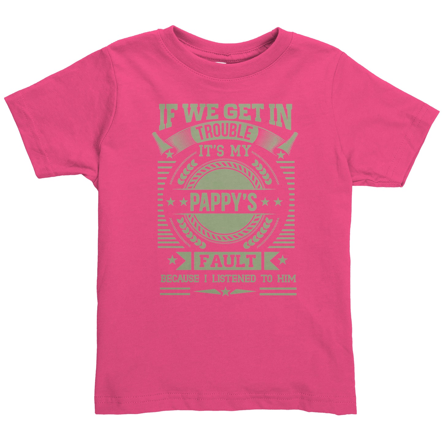 Toddler T-Shirt - "It's Pappy's Fault" Funny Design