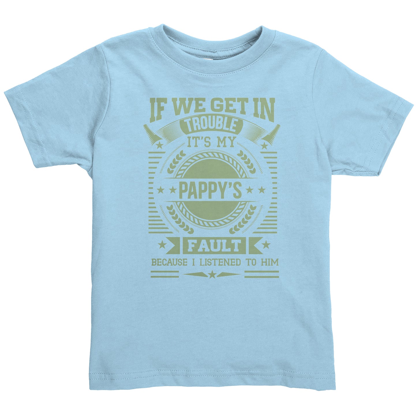 Toddler T-Shirt - "It's Pappy's Fault" Funny Design